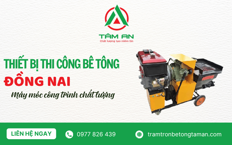 thiết bị thi công bê tông Đồng Nai